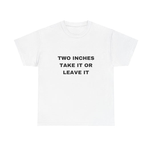 Two Inches Shirt