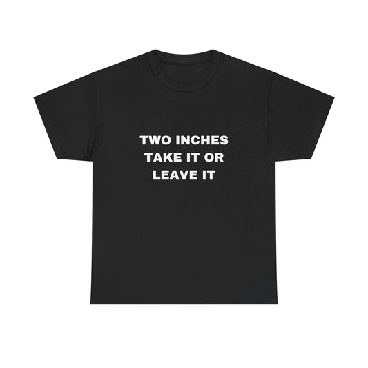 Two Inches Shirt